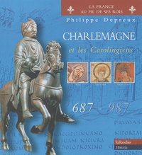 Philippe Depreux - Charlemagne et les Carolingiens 687-987.