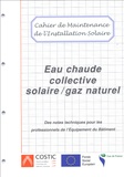  COSTIC - Eau chaude collective solaire / gaz naturel - Cahier de maintenance de l'installation solaire.