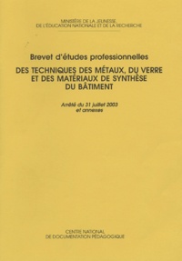  Ministère Education Nationale - Techniques des métaux, du verre et des matériaux de synthèse du bâtiment - Brevet d'études professionnelles.