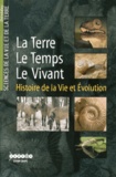  CNDP - La Terre, le Temps, le Vivant - Histoire de la vie et évolution. 1 DVD
