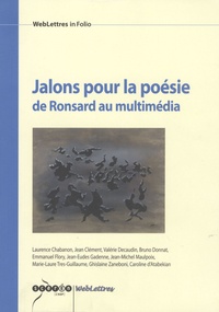 Laurence Chabanon et Jean Clément - Jalons pour la poésie de Ronsard au multimédia.
