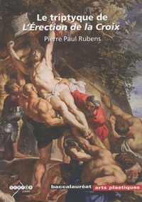 Hortense Lyon - Le triptyque de l'Erection de la Croix - Pierre Paul Rubens.