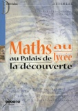  CNDP - Maths au lycée au Palais de la Découverte. 1 DVD