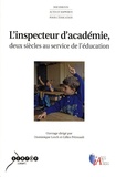 Dominique Lerch et Gilles Pétreault - L'inspecteur d'académie, deux siècles au service de l'éducation.