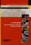  CNDP - Le prototypage - Des procédés pour concevoir, valider et produire. 1 DVD