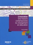 François Muller - Linnovation - Une histoire contemporaine du changement en éducation.