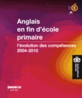 Sylvie Beuzon et Corinne Marchois - Anglais en fin d'école primaire - L'évolution des compétences 2004-2010.