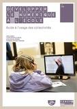 Anna Angeli et Laure Martin-Le Mével - Développer le numérique à l'école - Guide à l'usage des collectivités.