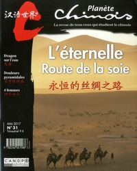 Alain Labat - Planète chinois N° 31 : L'éternelle route de la soie.
