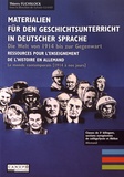 Thierry Fuchslock - Materialien für den Geschichtunterricht in deutscher Sprache - Die Welt von 1914 bis zur Gegenwart.