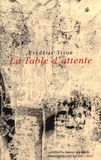 Frédéric Tison - La Table d'attente.