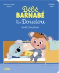 Karine-Marie Amiot et Héloïse Mab - Bébé Barnabé et son doudou  : Au lit, Doudou !.