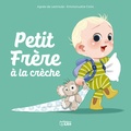 Agnès de Lestrade et Emmanuelle Colin - Petit Frère  : Petit Frère à la crèche.