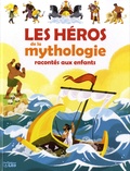 Virginie Loubier et Eléonore Della Malva - Les héros de la mythologie racontés aux enfants.