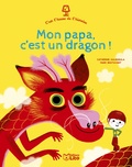 Catherine Kalengula et Marc Boutavant - Mon papa, c'est un dragon !.