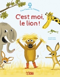Olivier Dupin et Thierry Manès - C’est moi, le lion !.