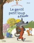 Fanny Joly et Eric Gasté - Le gentil petit loup à l'école.