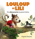Virginie Sanchez - Louloup et Lili  : A la découverte du grand chêne.