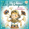 Fanny Joly et Marianne Barcilon - La fée Baguette Tome 16 : La fée Baguette et le trésor de Toutankhamon.
