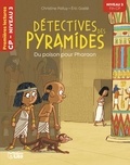 Christine Palluy et Eric Gasté - Détectives des pyramides  : Du poison pour Pharaon - Niveau 3 fin CP.