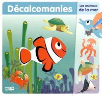 Corinne Lemerle - Décalcomanies Les animaux de la mer.