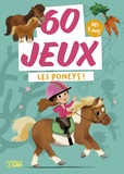 Céline Bielak - 60 jeux Les poneys !.