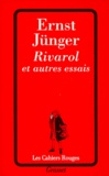 Ernst Jünger - Rivarol - Et autres essais.