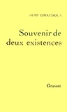 Jean Giraudoux - Souvenir de deux existences.