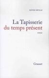 Xavier Orville - La Tapisserie du temps présent.