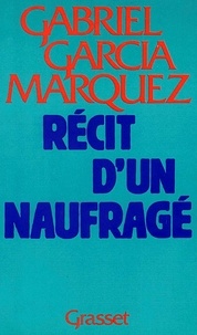 Gabriel Garcia Marquez - Récit d'un naufragé.