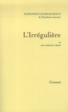 Edmonde Charles-Roux - L'Irrégulière - Ou mon itinéraire Chanel.