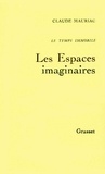 Claude Mauriac - Le temps immobileT02 - Les Espaces imaginaires.