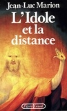 Jean-Luc Marion - L'idole et la distance.