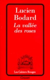 Lucien Bodard - La vallée des roses.