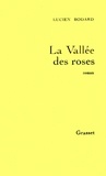 Lucien Bodard - La vallée des roses.