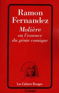 Ramon Fernandez - Molière ou l'essence du génie comique.