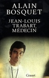 Alain Bosquet - Jean-Louis Trabart, médecin.
