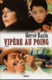 Hervé Bazin - Vipère au poing.