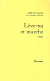 Hervé Bazin - Lève-toi et marche.