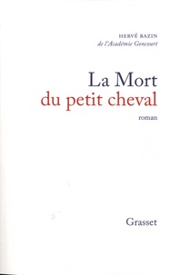 Hervé Bazin - La mort du petit cheval.