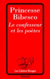  Princesse Bibesco - Le confesseur et les poètes - Avec des lettres inédites de Jean Cocteau, Marcel Proust, Robert de Montesquiou, Paul Valéry et Maurice Baring à l'abbé Mugnier.