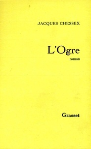 Jacques Chessex - L ogre.