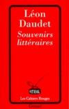 Léon Daudet - Souvenirs littéraires.