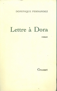 Dominique Fernandez - Lettre à Dora.