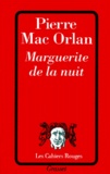 Pierre Mac Orlan - Marguerite de la nuit. (suivi de) À l'hôpital Marie-Madeleine.