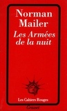 Norman Mailer - Les armées de la nuit - L'histoire en tant que roman, le roman en tant qu'histoire.