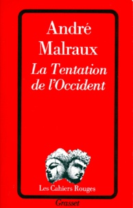 André Malraux - La Tentation de l'Occident.