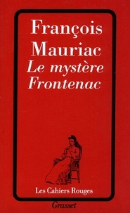 François Mauriac - Le mystère Frontenac.