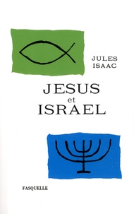 Jules Isaac - Jésus et Israël.