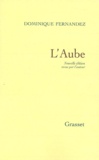 Dominique Fernandez - L'Aube - Nouvelle édition revue par l'auteur.